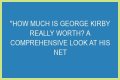 George Kirby Net Worth: How Much Is George Kirby Worth?