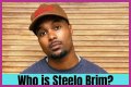 Why is steelo brim famous? – Celebrity.fm – #1 Official Stars, Business & People Network, Wiki, Success story, Biography & Quotes